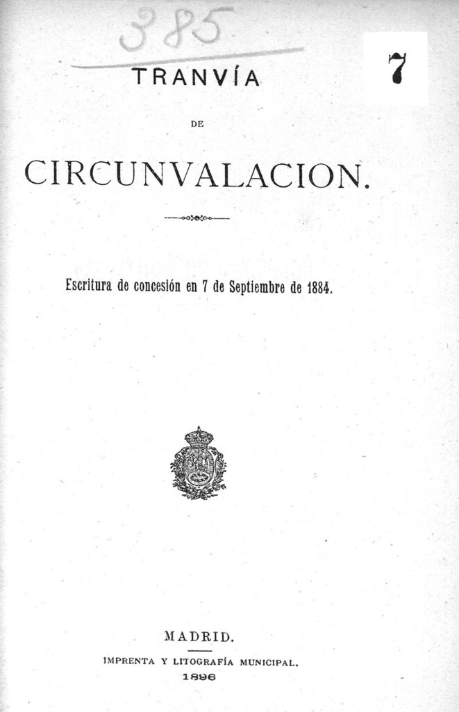 Miniatura de Tranvía de circunvalación. Escritura de concesión en 7 de septiembre de 1884 : [otorgada por el Ayuntamiento de Madrid]