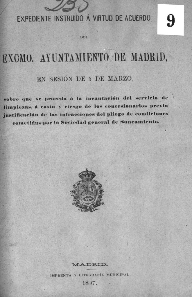 Miniatura de Expediente instruido a virtud de acuerdo del Ayuntamiento de Madrid en sesión de 5 de marzo, sobre que se proceda a la incautación del servicio de limpiezas, a costa y riesgo de los concesionarios previa justificación de las infracciones del pliego de condiciones cometidas por la Sociedad General de Saneamiento