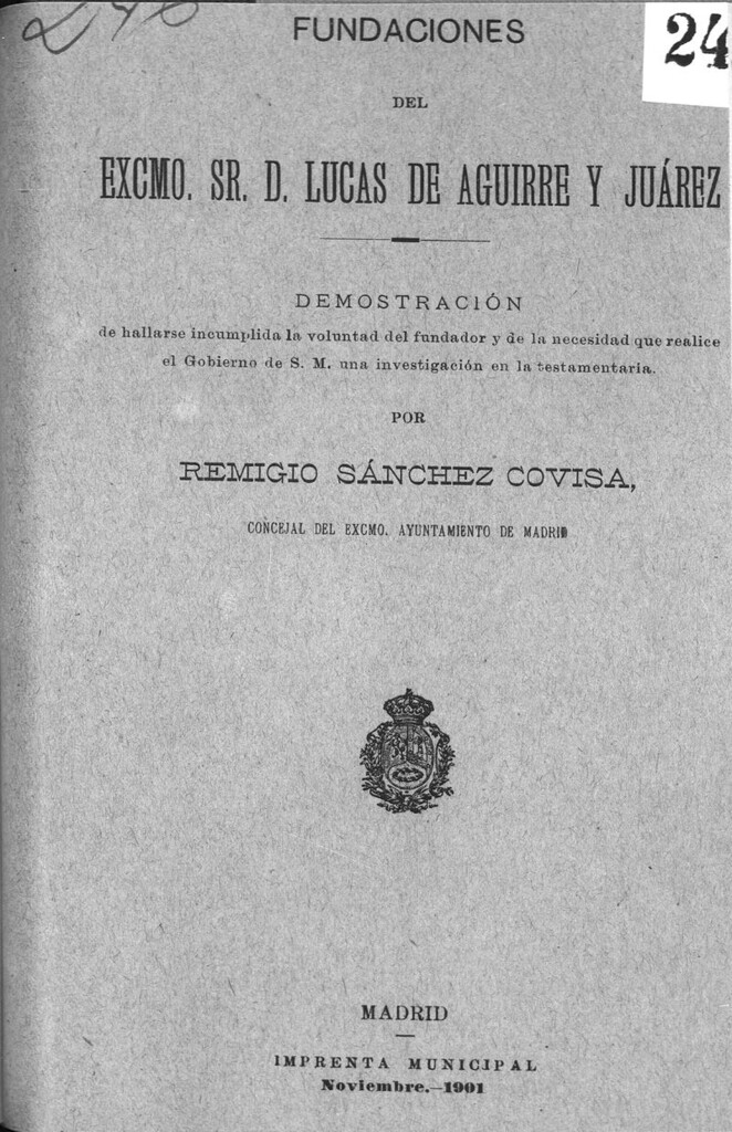 Miniatura de Fundaciones del Sr. D. Lucas de Aguirre y Juárez : demostración de hallarse incumplida la voluntad del fundador y de la necesidad que realice el Gobierno de S. M. una investigación en la testamentaría