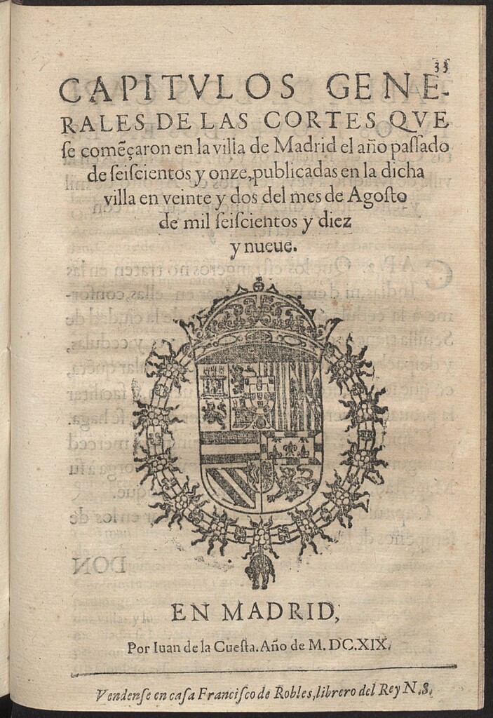 Miniatura de Capitulos generales de las Cortes celebradas en la villa de Madrid, en los años de seiscientos y siete, onze, y quinze, Prematicas, y Cedulas Reales, publicadas en la dicha villa à veinte y dos dias del mes de Agosto de mil y seiscientos y diez y nueue años