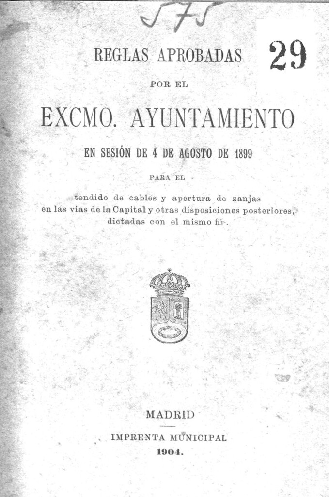Miniatura de Reglas aprobadas por el Ayuntamiento en sesión de 4 de agosto de 1899 para el tendido de cables y apertura de zanjas en las vías de la Capital y otras disposiciones posteriores, dictadas con el mismo fin.