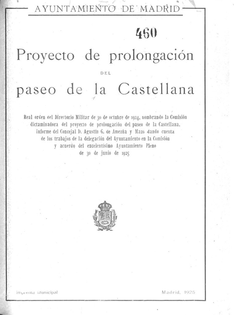 Miniatura de Proyecto de prolongación del paseo de la Castellana. Real orden del Directorio Militar de 30 de octubre de 1924, nombrando la Comisión dictaminadora del proyecto de prolongación del paseo de la Castellana, informe del Concejal D. Agustín G. de Amezúa y Mazo dando cuenta de los trabajos de la delegación del Ayuntamiento en la Comisión y acuerdo del excelentísimo Ayuntamiento Pleno de 30 de junio de 1925