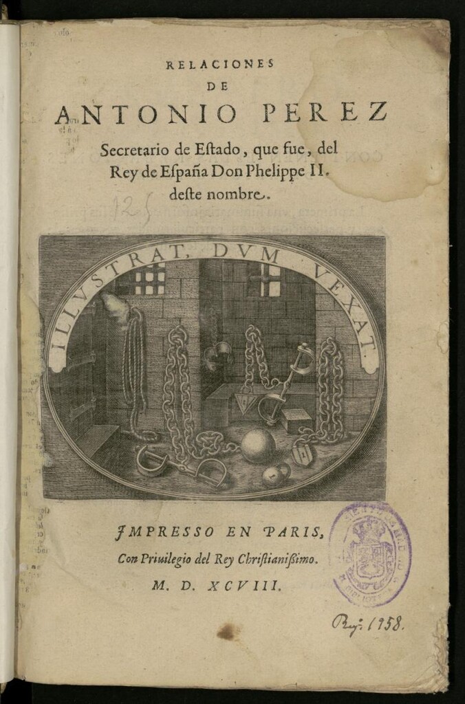 Miniatura de Relaciones de Antonio Pérez Secretario de Estado, que fue, del Rey de España Don Phelippe II, deste nombre