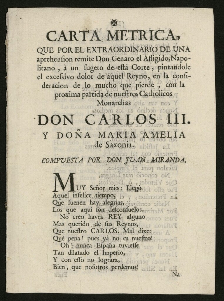 Miniatura de Carta metrica, que por el extraordinario de una aprehension remite Don Genaro el Afligido, Napolitano, a un sugeto de esta Corte, pintándole el excesivo dolor de aquel reyno, en la consideración de lo mucho que pierde, con la proxima partida de nuestros catholicos monarchas Don Carlos III y Doña María Amelia de Saxonia.