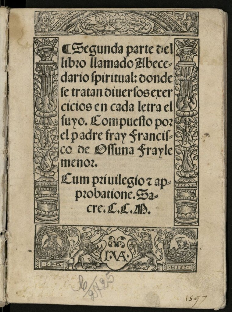 Miniatura de Segunda parte del libro llamado Abecedario spiritual : donde se tratan diuersos exercicios en cada letra el suyo.