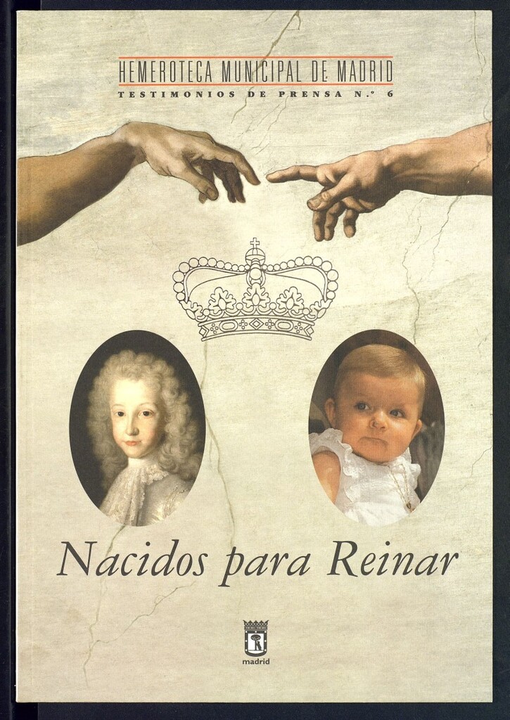 Miniatura de Nacidos para reinar : nacimiento de los Príncipes de Asturias y de los Infantes de la casa Borbón que fueron reyes de España