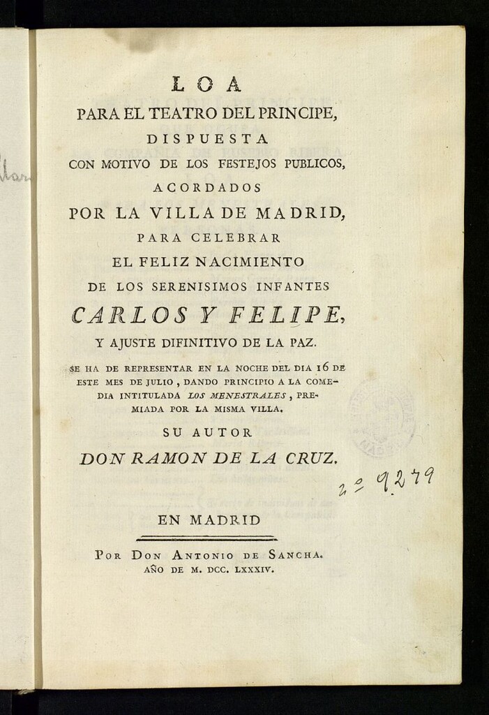 Miniatura de Loa para el Teatro del Príncipe, dispuesta con motivo de los festejos públicos, acordados por la Villa de Madrid, para celebrar el feliz nacimiento de los serenísimos infantes Carlos y Felipe ...