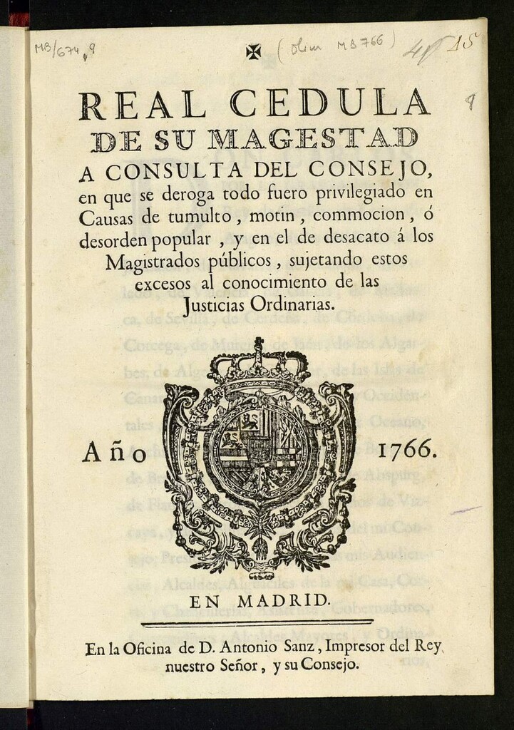 Miniatura de Real Cedula de su Magestad a consulta del Consejo, en que se deroga todo fuero privilegiado en causas de tumulto, motín, commocion, ó desorden popular, y en el de desacato á los Magistrados públicos, sujetando estos excesos al conocimiento de las Justicias Ordinarias.
