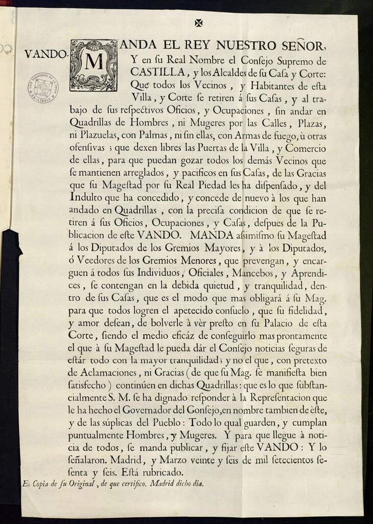 Miniatura de Manda el rey... y en su Real Nombre el Consejo Supremo de Castilla y los alcaldes de su Casa y Corte que todos los vecinos y habitantes de esta Villa y Corte se retiren a sus casas y al Trabajo... sin andar en quadrillas... Manda assimismo su Magestad a los diputados de los Gremios... que prevengan y encarguen a todos sus individuos... Se contengan en la debida quietud y tranquilidad dentro de sus casas...