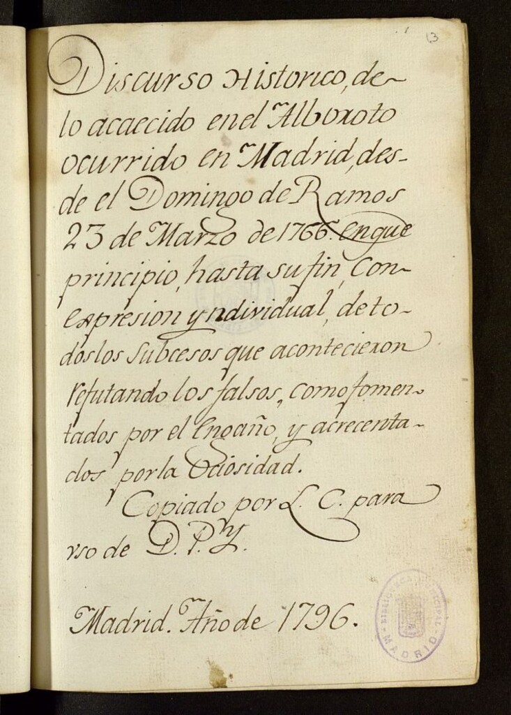 Miniatura de Discurso Histórico, de lo acaecido en el Alboroto ocurrido en Madrid, desde el Domingo de Ramos 23 de Marzo de 1766, en que principio, hasta su fin, con expresion yndividual, de todos los subcesos que acontecieron refutando los falsos, como fomentados por el engaño,y acrecentados por la ociosidad