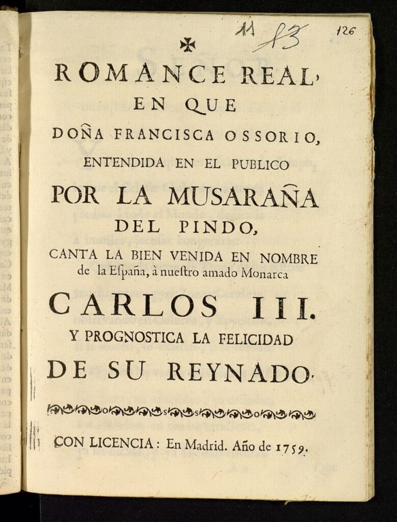 Miniatura de Romance real en que Doña Francisca Ossorio, entendida en el público por la Musaraña del Pindo, canta la bien venida... a... Carlos III y prognostica [sic] la felicidad de su reynado...
