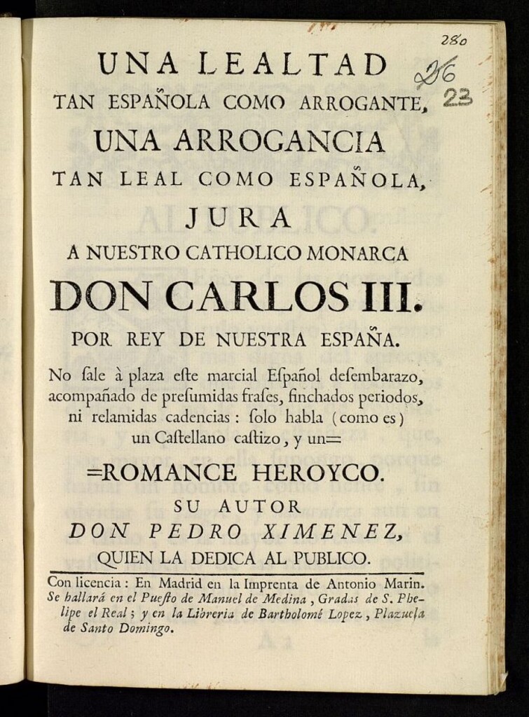 Miniatura de Una lealtad tan española como arrogante, una arrogancia tan leal como española jura a nuestro catholico monarca Don Carlos III, por Rey de nuestra España ... : romance heroyco