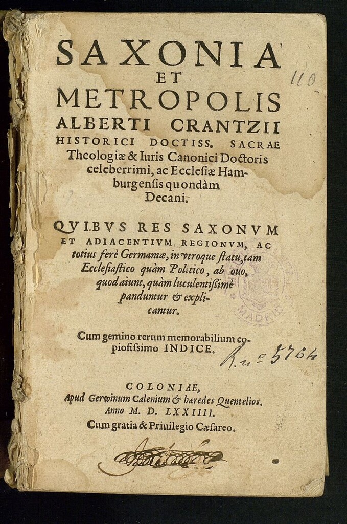 Miniatura de Saxonia et Metropolis Alberti Crantzij : quibus res Saxonum et adiacentium regionum, ac totius feré Germanae, in vtroque flatu, tam Ecclesiastico quam Politico ... explicantur ; cum ... indice ...