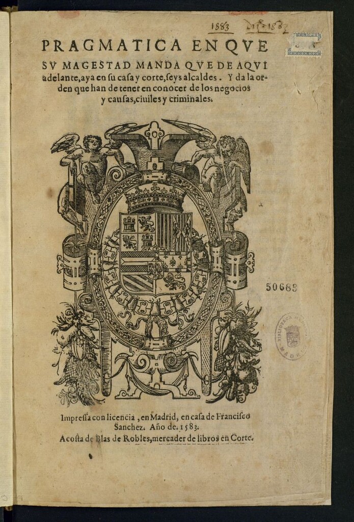 Miniatura de Pragmatica en que su Magestad manda que de aqui adelante, aya en su casa y corte, seys alcaldes, Y da la orden que han de tener en conocer de los negocios y causas, ciuiles y criminales