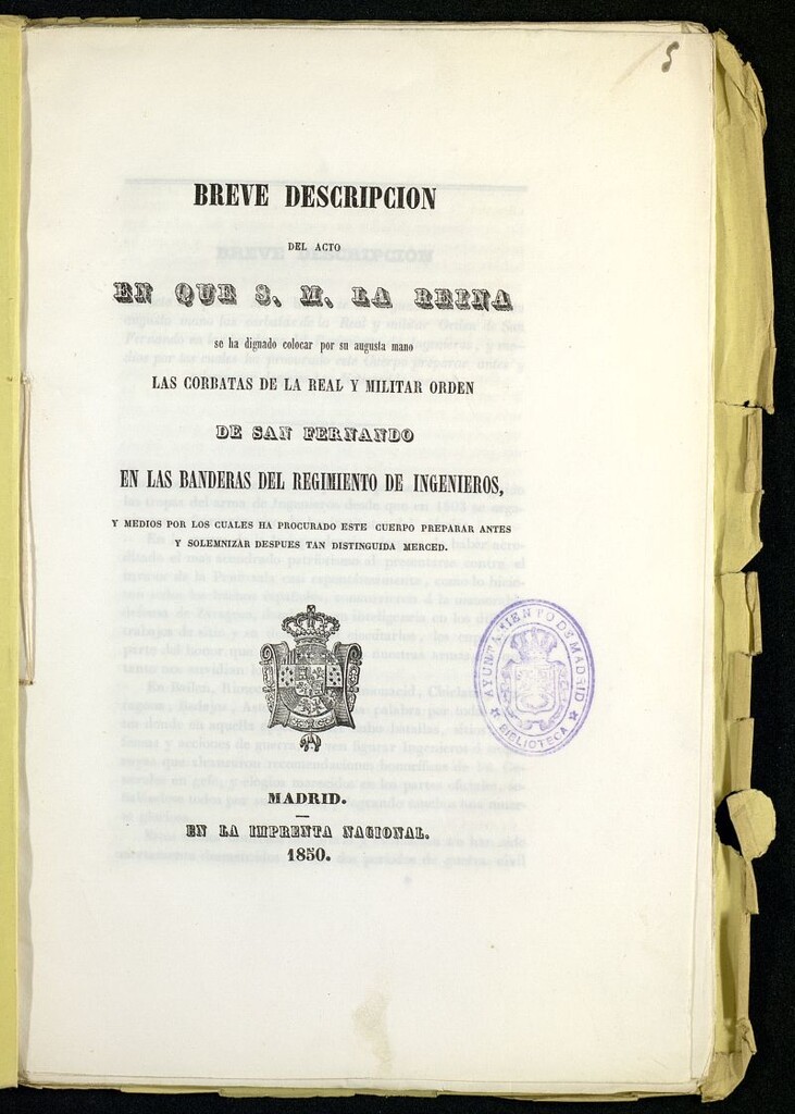 Miniatura de Breve descripción del acto en que S.M. la Reina se ha dignado colocar por su augusta mano las corbatas de la Real y Militar Orden de San Fernando en las banderas del Regimiento de Ingenieros, y medios por los cuales ha procurado este cuerpo preparar antes y solemnizar después tan distinguida merced