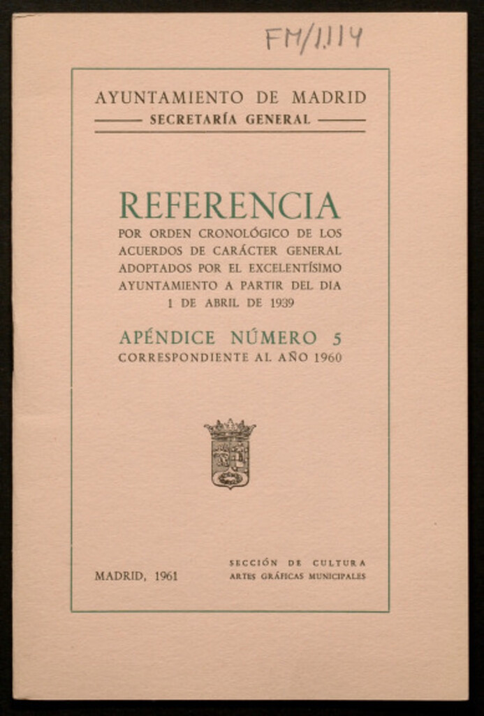 Miniatura de Referencia por orden cronológico de los acuerdos de carácter general adoptados por el Ayuntamiento a partir del 1 de abril de 1939 : apéndice nº 5 correspondiente al año 1960