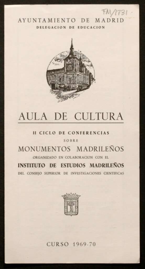 Miniatura de II Ciclo de conferencias sobre monumentos madrileños organizado en colaboración con el Instituto de Estudios Madrileños... Curso 1969-70 : [Programa]