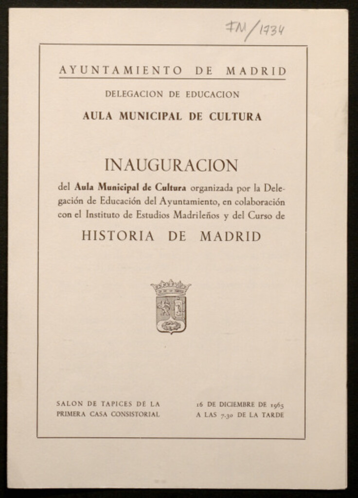 Miniatura de Inauguración del Aula Municipal de Cultura organizada por la Delegación de Educación... en colaboración con el Instituto de Estudios Madrileños y del Curso de Historia de Madrid : [Programa] : Salón de tapices de la Primera Casa Consistorial, 16 de diciem