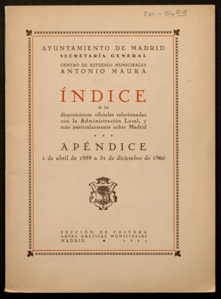 Miniatura de Indice de las disposiciones oficiales relacionadas con la Administración Local, y más particularmente sobre Madrid. Apéndice 1 de abril de 1959 a 31 de diciembre de 1960
