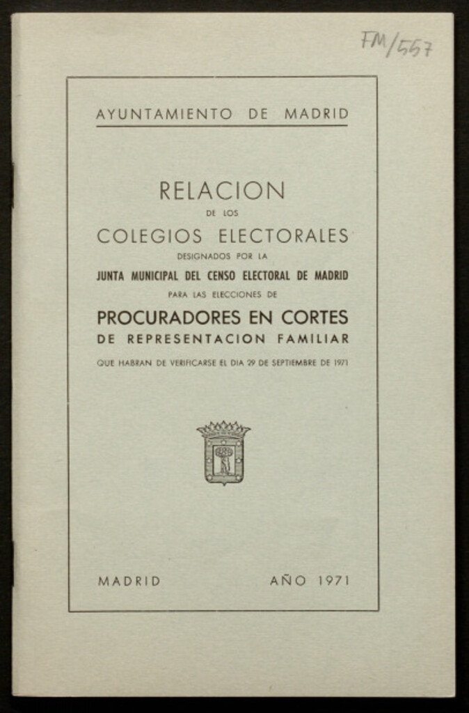 Miniatura de Relación de los colegios electorales designados por la junta municipal del censo electoral de Madrid para las elecciones de procuradores en cortes de representación familiar que habrán de verificarse el día 29 de septiembre de 1971