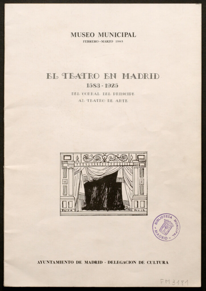 Miniatura de El teatro en Madrid, 1583-1925 : del Corral del Principe al Teatro de Arte : [catálogo de la exposición] Museo Municipal, febrero-marzo 1983