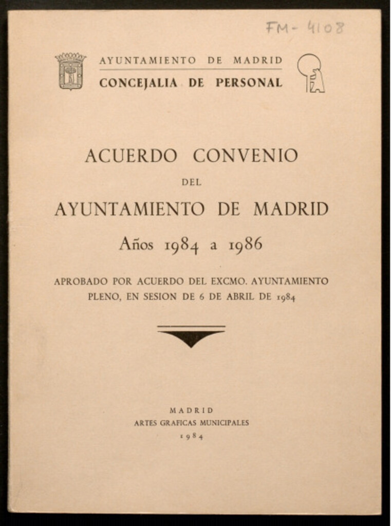 Miniatura de Acuerdo convenio del Ayuntamiento de Madrid : años 1984-1986 : aprobado por Acuerdo del Excmo. Ayuntamiento Pleno, en sesión de 6 de abril de 1984