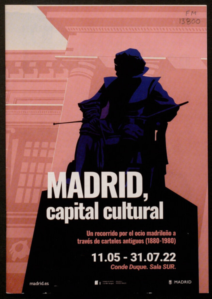 Miniatura de Madrid, capital cultural : un recorrido por el ocio madrileño a través de carteles antiguos (1880-1980) : 11.05-31.07.22, Conde Duque, Sala Sur /[comisariado Ángela Suau Gomila, Daniel Martínez Delfa]
