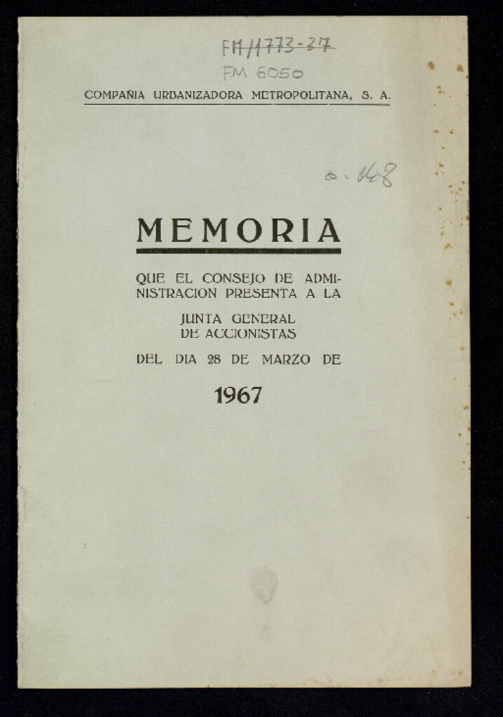 Miniatura de Memoria que el Consejo de Administración presenta a la Junta General de Accionistas del día 28 de Marzo de 1967 / Compañía Urbanizadora Metropolitana