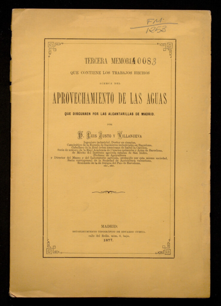 Miniatura de Memoria que contiene los trabajos hechos acerca del aprovechamiento de las aguas que discurren por las alcantarillas de Madrid / por Luis Justo y Villanueva.