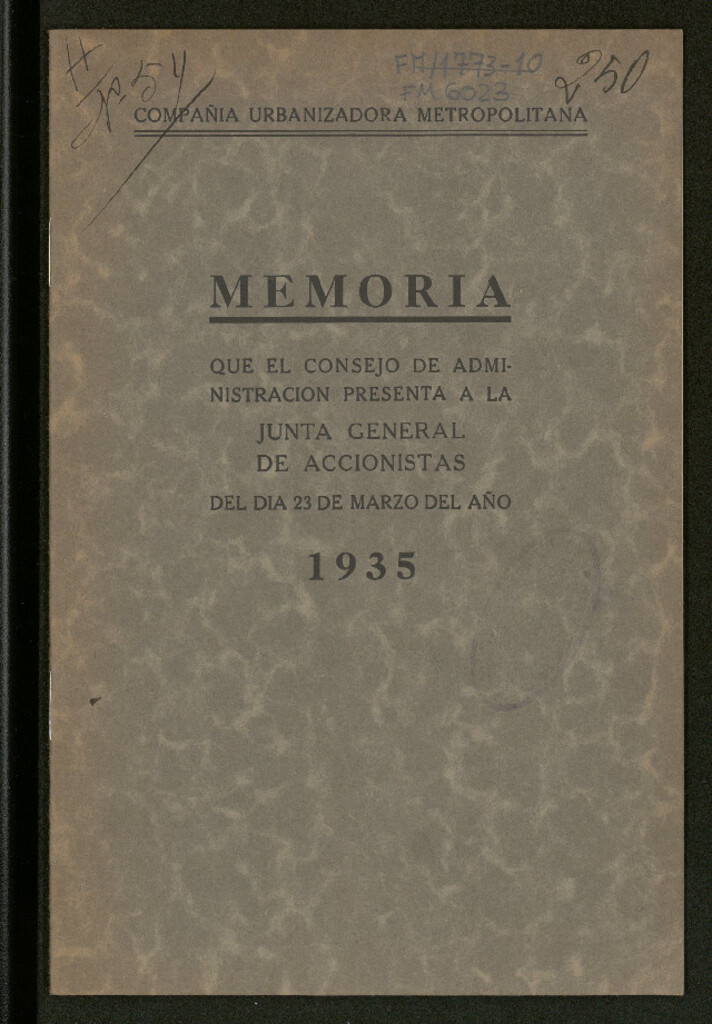 Miniatura de Memoria que el Consejo de Administración presenta a la Junta General de Accionistas del día 23 de Marzo del año 1935 / Compañía Urbanizadora Metropolitana