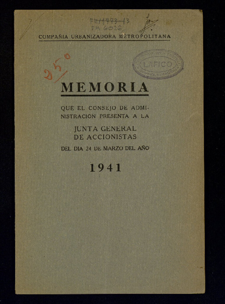 Miniatura de Memoria que el Consejo de Administración presenta a la Junta General de Accionistas del día 24 de Marzo delaño 1941 / Compañía Urbanizadora Metropolitana