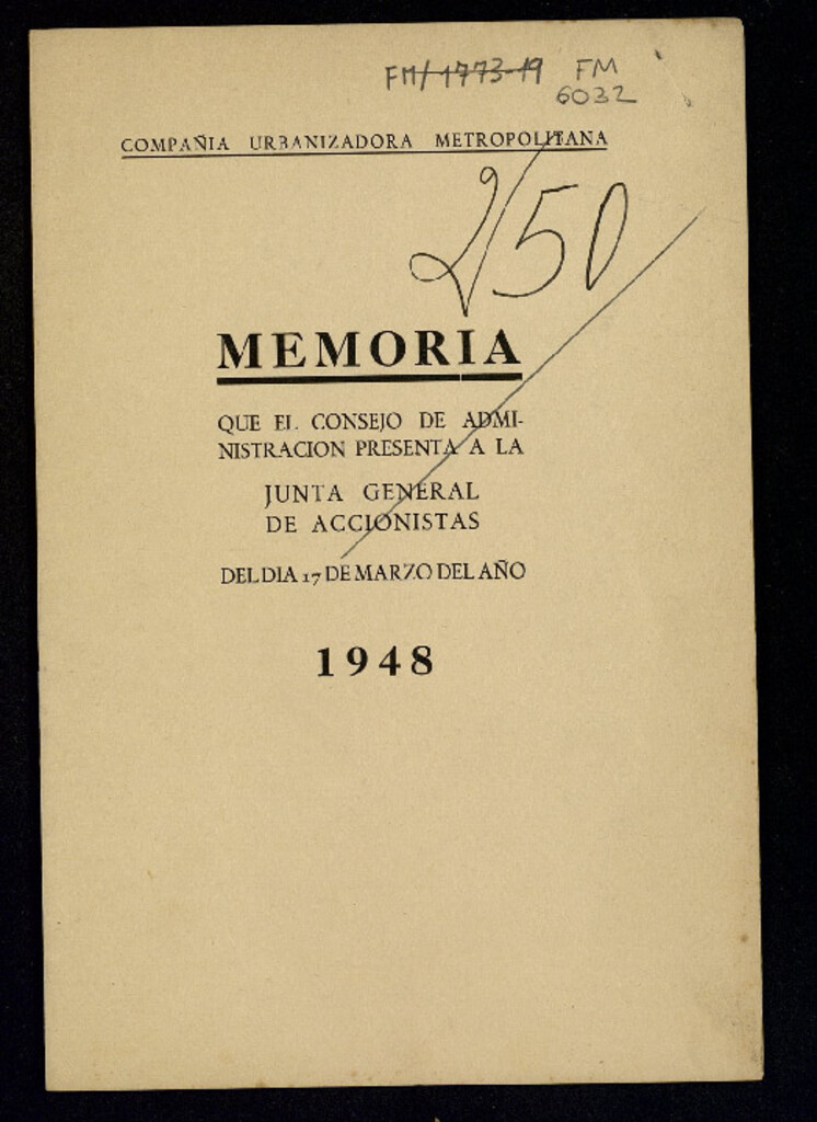 Miniatura de Memoria que el Consejo de Administración presenta a la Junta General de Accionistas del día 17 de Marzo del año 1947 / Compañía Urbanizadora Metropolitana