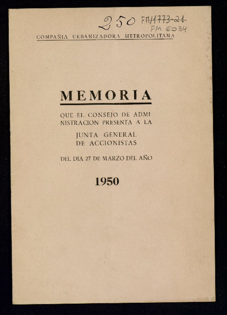 Miniatura de Memoria que el Consejo de Administración presenta a la Junta General de Accionistas del día 27 de Marzo del año 1950 / Compañía Urbanizadora Metropolitana