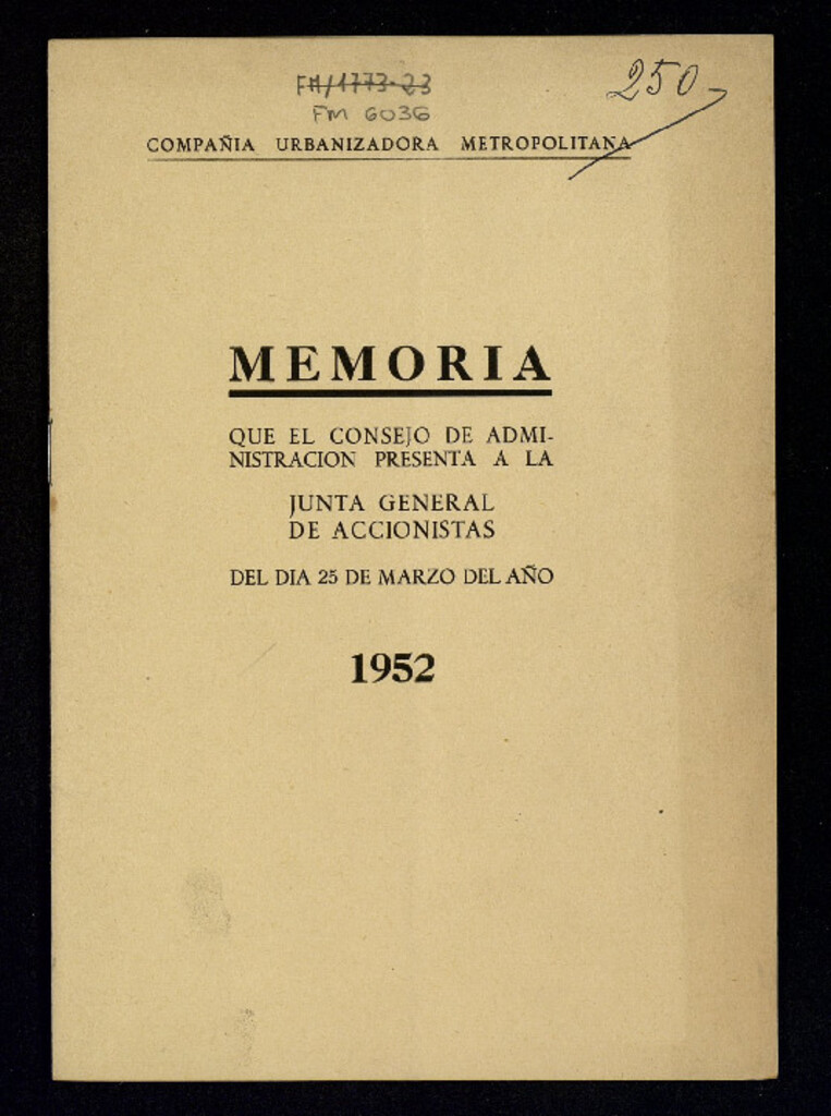 Miniatura de Memoria que el Consejo de Administración presenta a la Junta General de Accionistas del día 25 de Marzo del año 1952 / Compañía Urbanizadora Metropolitana