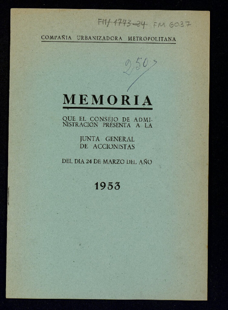 Miniatura de Memoria que el Consejo de Administración presenta a la Junta General de Accionistas del día 24 de Marzo de 1953 / Compañía Urbanizadora Metropolitana