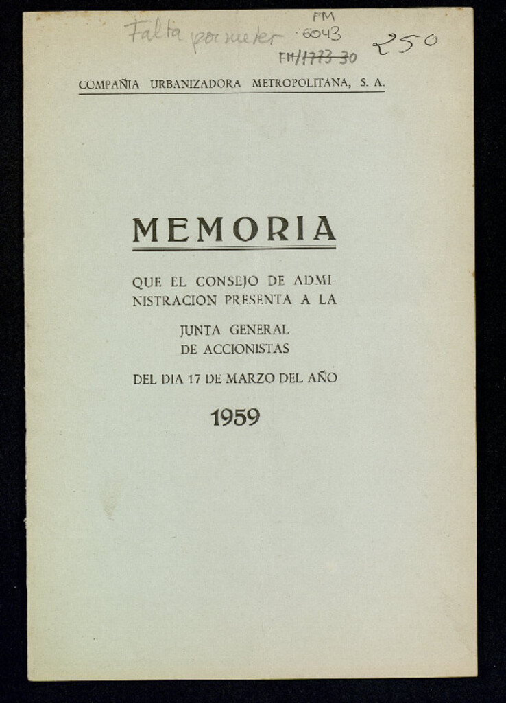 Miniatura de Memoria que el Consejo de Administración presenta a la Junta General de Accionistas del día 17 de Marzo del año 1959 / Compañía Urbanizadora Metropolitana