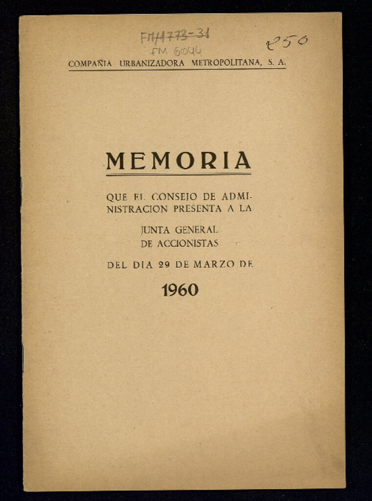 Miniatura de Memoria que el Consejo de Administración presenta a la Junta General de Accionistas del día 29 de Marzo del año 1960 / Compañía Urbanizadora Metropolitana