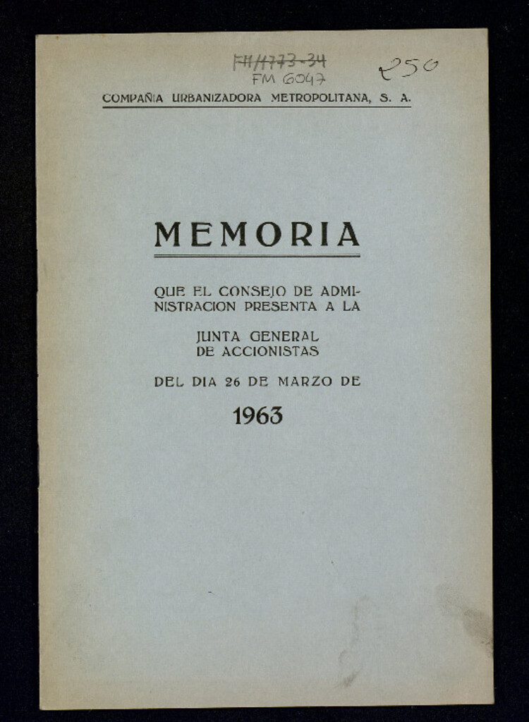 Miniatura de Memoria que el Consejo de Administración presenta a la Junta General de Accionistas del día 26 de Marzo del año 1963 / Compañía Urbanizadora Metropolitana