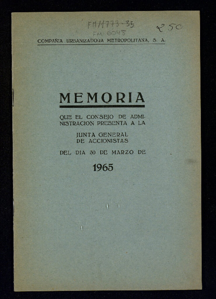 Miniatura de Memoria que el Consejo de Administración presenta a la Junta General de Accionistas del día 30 de Marzo de 1965 / Compañía Urbanizadora Metropolitana