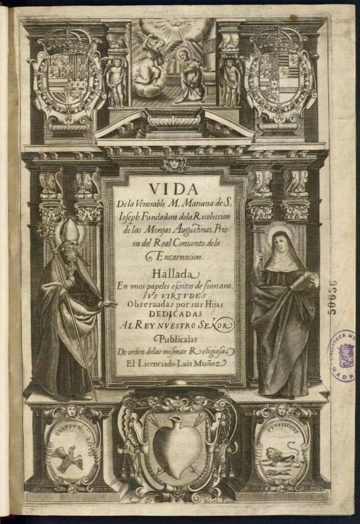 Miniatura de Vida de la venerable M. Mariana de S. Ioseph fundadora de la Recolección de monjas augustinas, priora del Real Convento de la Encarnación: hallada en unos papeles escritos de su mano : sus virtudes obseruadas por sus hijas / publicalas de orden de las mismas religiosas ... Luis Muñoz