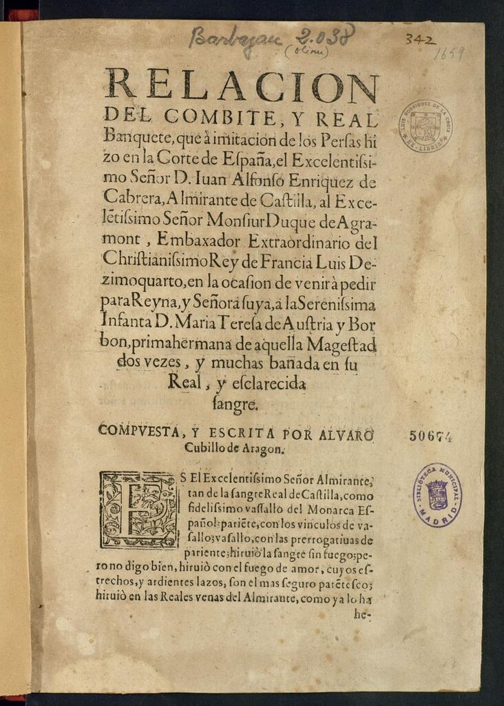 Miniatura de Relacion del combite, y Real Banquete, que à imitacion de los Persas hizo en la Corte de España, ... D. Iuan Alfonso Enriquez de Cabrera, Almirante de Castilla, al ... Duque de Agramont, Embaxador Extraordinario del Christianissimo Rey de Francia Luis Decimoquarto, en la ocasion de venir a pedir para Reyna ... a la Serenissima Infanta D. Maria Teresa de Austria y Borbon ....