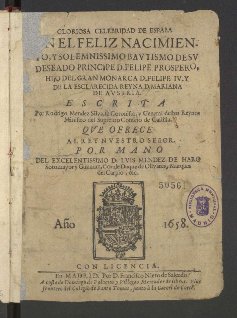 Miniatura de Gloriosa celebridad de España en el feliz nacimiento, y solemnissimo bautismo de su deseado principe D. Felipe Prospero, hijo del gran monarca D. Felipe IV, y de la ... reyna D. Mariana de Austria