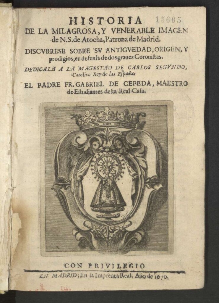 Miniatura de Historia de la milagrosa y venerable imagen de N.S. de Atocha, Patrona de Madrid : discurrese sobre su antiguedad, origen y prodigios en defensa de dos graues coronistas ...