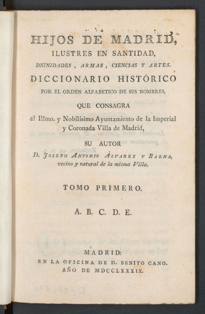 Miniatura de Hijos de Madrid, ilustres en santidad, dignidades, armas, ciencias y artes : diccionario histórico por el orden alfabético de sus nombres, que consagra al Ilmo. y Nobilísimo Ayuntamiento de la Imperial y Coronada Villa de Madrid
