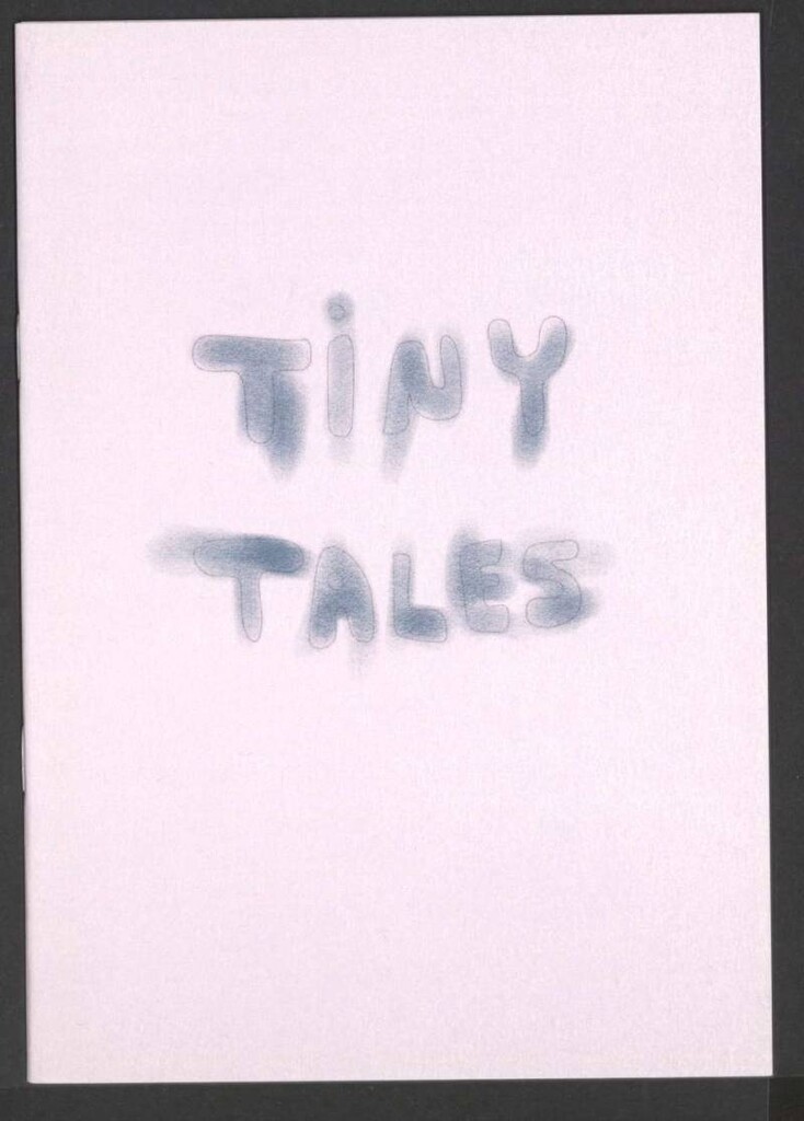Miniatura de Tiny tales : una serie de historias diminutas imaginadas y dibujadas
