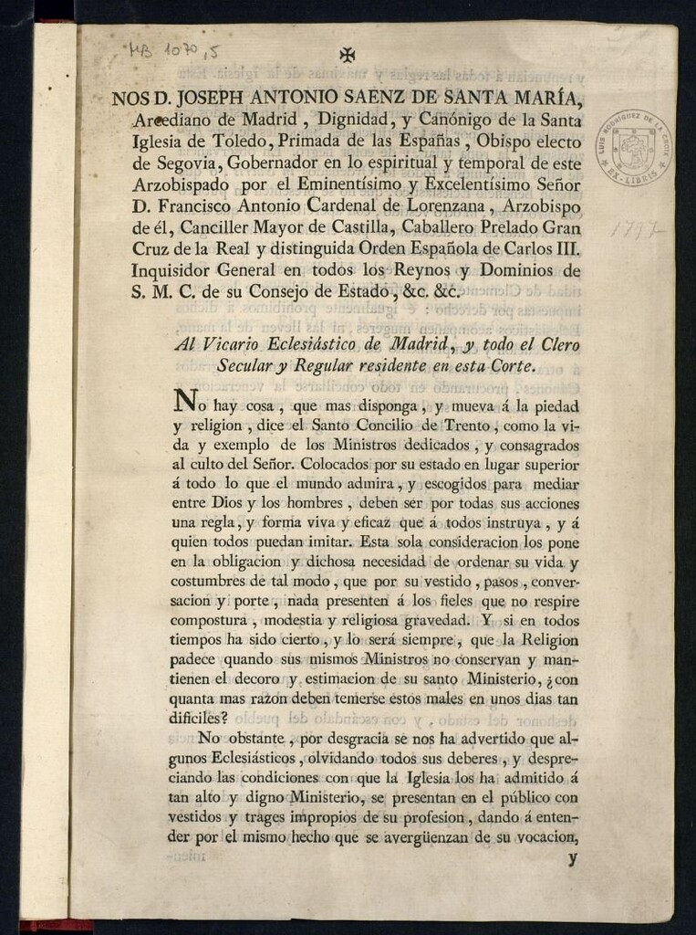 Miniatura de Nos D. Joseph Antonio Saenz de Santa María, Arcediano de Madrid... Obispo electo de Segovia... Al Vicario Eclesiástico de Madrid, y todo el Clero Secular y Regular residente en esta Corte. No hay cosa, que mas disponga, y muera a la piedad y religion... como la vida y exemplo de los Ministros dedicados, y consagrados al culto del Señor... Dada en la Villa y Corte á ocho dias del mes de Mayo de mil setecientos noventa y siete