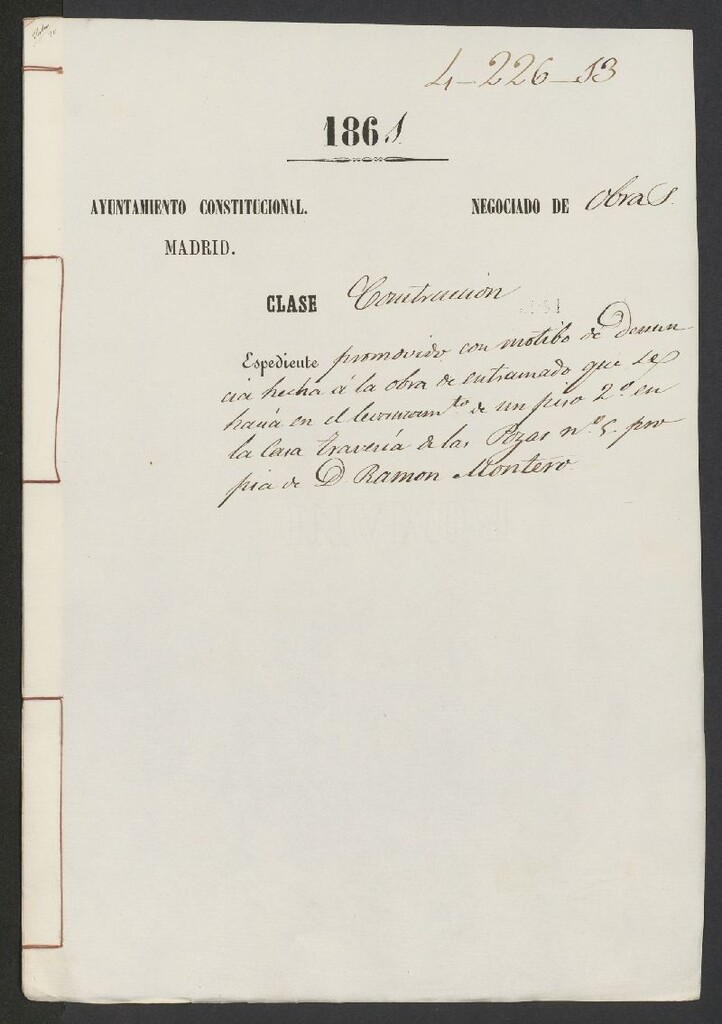 Miniatura de Promovido con motivo de la denuncia hecha a la obra de entramado que se hacia en el levantamiento de un 2º piso en la casa travesía de la Poza nº 5, propia de D. Ramón Montero.