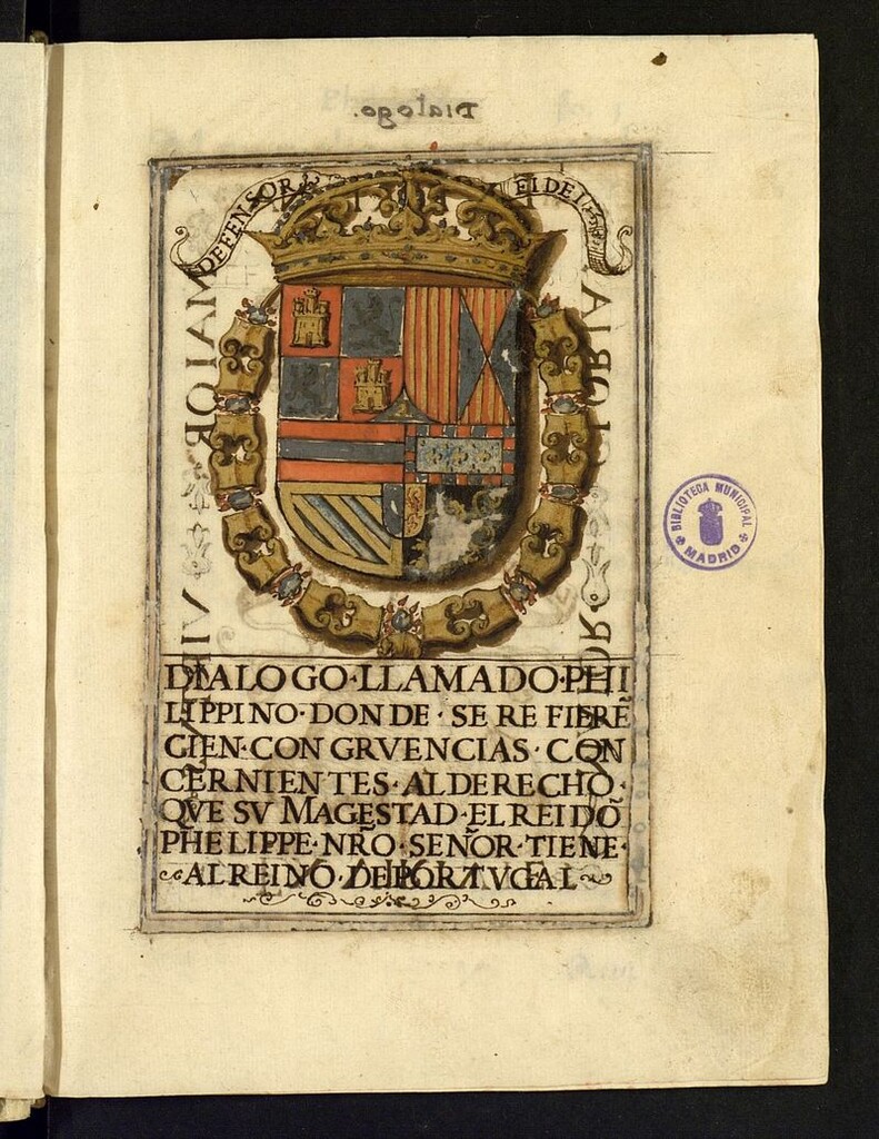 Miniatura de Diálogo llamado Philippino donde se refieren cien congruencias concernientes al derecho que su magestad el Rei Do[n] Phelippe N[uest]ro Señor tiene al Reino de Portugal