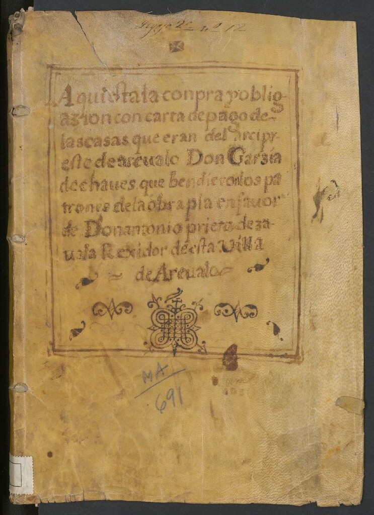 Miniatura de Aquí está la compra y obligación con carta de pago de las casas que eran del Arcipreste de Arévalo Don Garzia de Chaves que bendieron los patrones de la obra pía en favor de Don Antonio Prieto de Zavala Rexidor de esta Villa de Arévalo