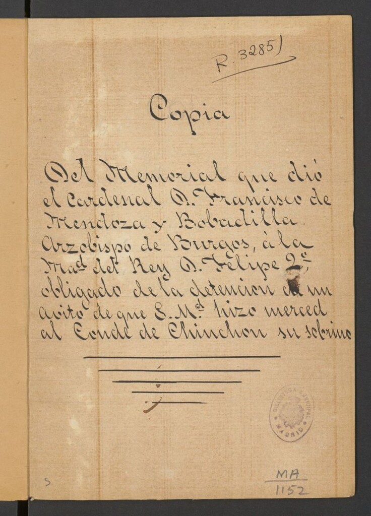 Miniatura de Copia del Memorial que dió el Cardenal D. Francisco de Mendoza y Bobadilla, Arzobispo de Burgos, a la Ma[jesta]d del Rey D. Felipe 2º obligado de la detención de un avito de que S.M. hizo merced al Conde de Chinchon su sobrino